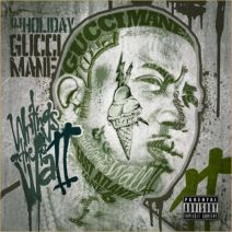 Gucci Mane & DJ Holiday - Writing On The Wall Pt. 2